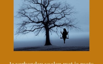 Je verbonden voelen met je roots