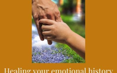 Healing your emotional history